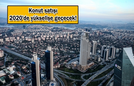 2020'de 1,4 milyon konut satışı bekleniyor!