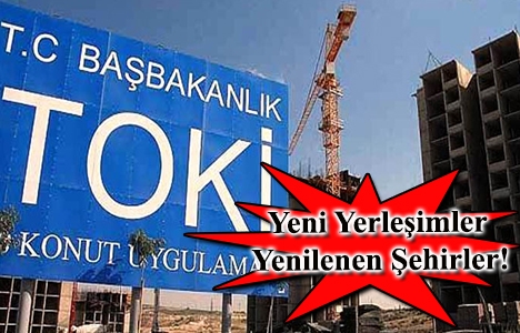 TOKİ mahalle konseptine uygun 60 bin konut üretecek!