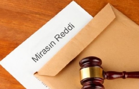 Mirasın en yakın mirasçıların tamamı tarafından reddedilmesi!