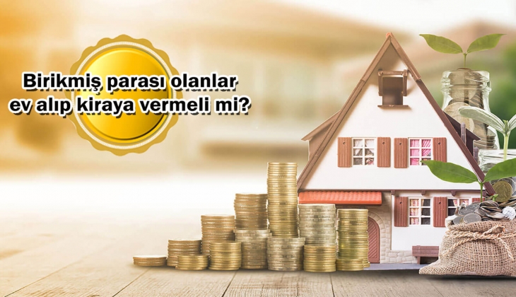 5 milyon TL'lik evin kira getirisi 25 bin TL! Ev alıp kiraya vermek mantıklı mı?