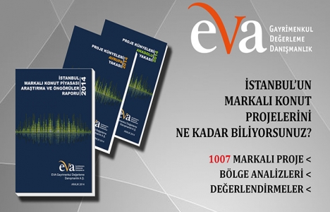 Eva'nın İstanbul markalı konut piyasası raporu açıklandı!