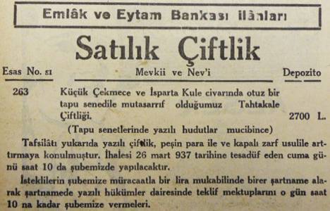 1937 yılında Küçükçekmece'de Tahtakale Çiftliği 2.700 lira teminatla satılacakmış!