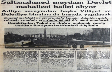 1938 yılında Sultanahmet Meydanı devlet mahallesi halini alacak!
