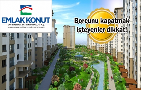 Emlak Konut GYO erken ödeme kampanyası 10 gün sonra bitiyor!