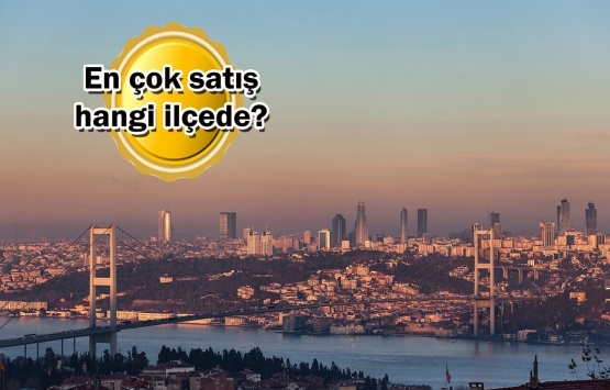 İstanbul'da Kasım ayında 32 bin konut satıldı!