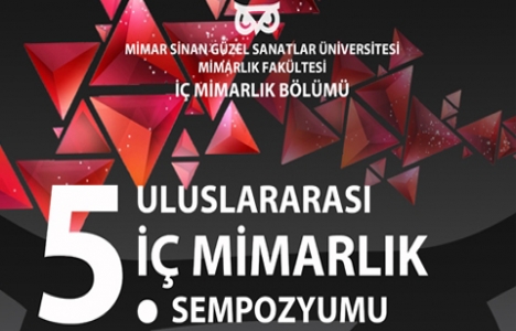 5. Uluslararası İç Mimarlık Sempozyumu başladı!