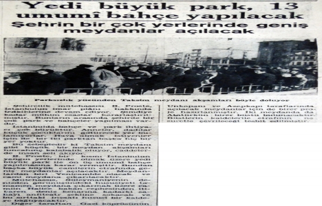 1937 yılında İstanbul un park ve bahçe ihtiyacı giderilecek!