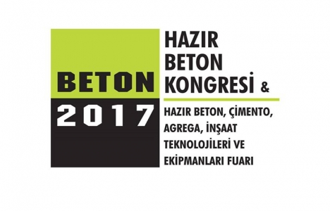 Beton İstanbul 2017 Hazır Beton Fuarı ve Kongresi bugün!