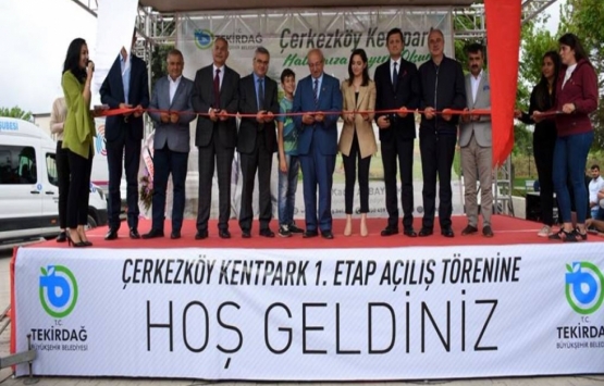Çerkezköy Kent Park'ın 1. etabı açıldı!
