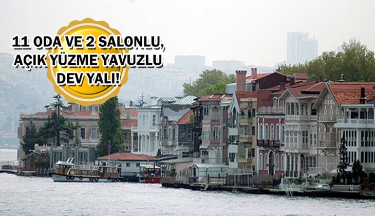 Sarıyer Büyükdere'deki Boğaz manzaralı yol yalısı 625 milyon TL'ye satılıyor! 