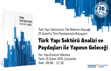 Türk Yapı Sektörü Raporu 25 Şubat'ta açıklanıyor!