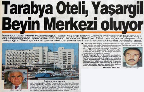 1995 yılında Tarabya Oteli, Yaşargil Beyin Merkezi olacakmış!