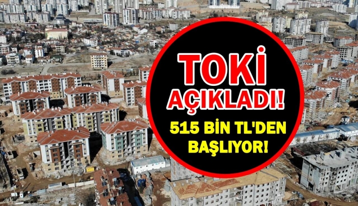 TOKİ 30 konutu satışa çıkardı! Fiyatlar belli oldu! 515 bin TL'den başlıyor! 2+1 ve 3+1 konut fırsatı sizleri bekliyor