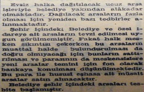 1949 yılında evsiz halka arsa temin edilecekmiş!