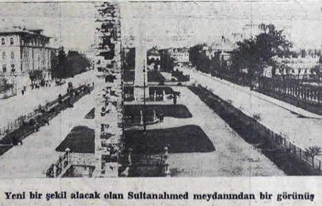 1938 yılında Sultanahmet Meydanı'na abide yapılacak!