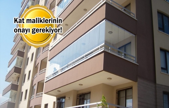 Balkonu odaya katmak için 4/5 izin şart!