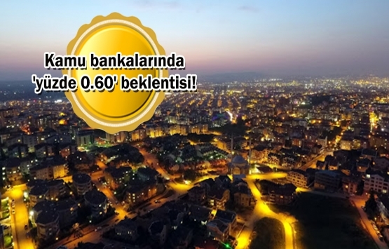 Konut kredisi faizleri yüzde 0.79’un altına inecek!