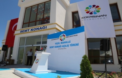 Kocasinan Yeşil Mahalle Semt Konağı açıldı!