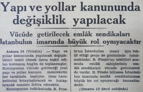 1938 yılında İstanbul'un imarında emlak sendikaları büyük rol oynayacakmış!
