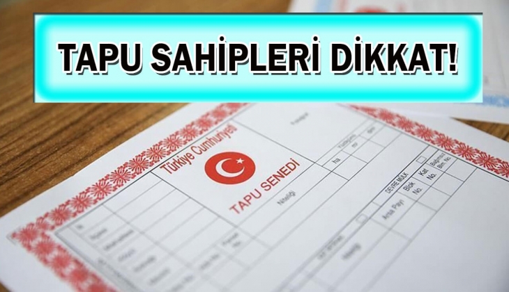Milyonlarca tapu sahibini ilgilendiriyor! Ödemeler resmen başladı!