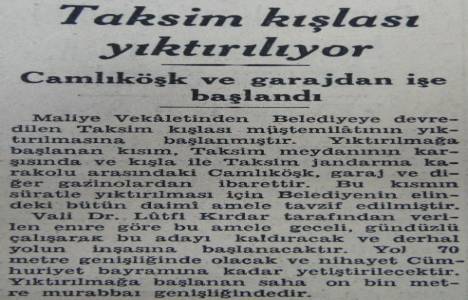 1939 yılında Taksim Topçu Kışlası'nın yıkımı başlamış!