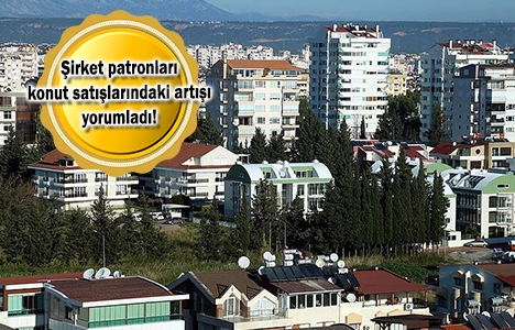Siyasi istikrar konut satışlarını artırdı!