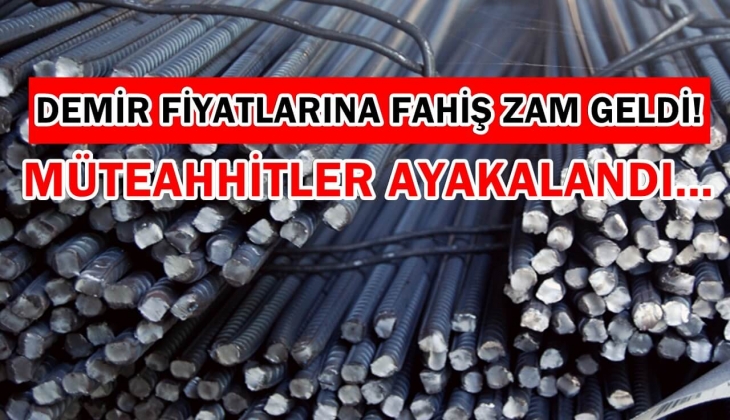 1 ton inşaat demiri 14 bin 750  TL oldu! Demir fiyatlarına gelen fahiş zam müteahhitleri ayaklandırdı...