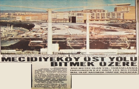 1975 yılında Mecidiyeköy üst yolu tamamlanmak üzereymiş!