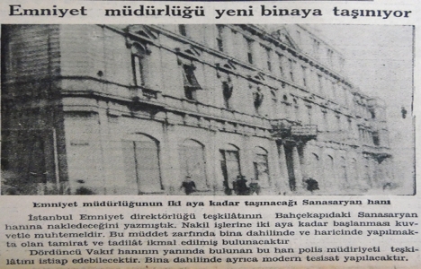 1937 yılında Emniyet Sansaryan Han a taşınacak!