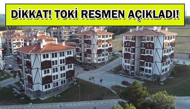 TOKİ'den o il için resmi açıklama geldi! Tam 6 bin 243 konut...