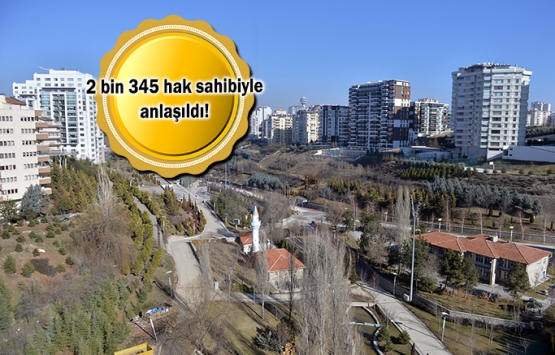 Dikmen Vadisi Kentsel Dönüşüm Projesi’nde mutlu sona yaklaşıldı!