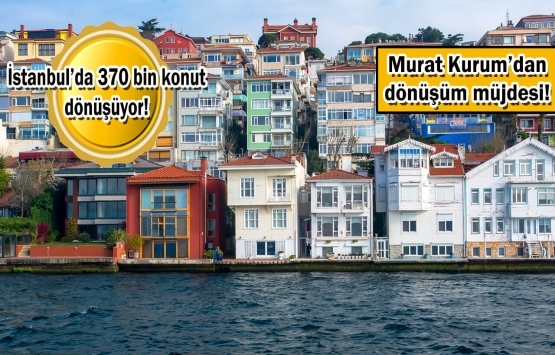 2021'de 80 bin konut dönüşecek!