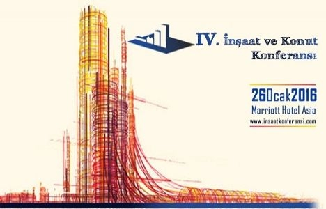 4. İnşaat ve Konut Konferansı Marriott Hotel Asia’da!