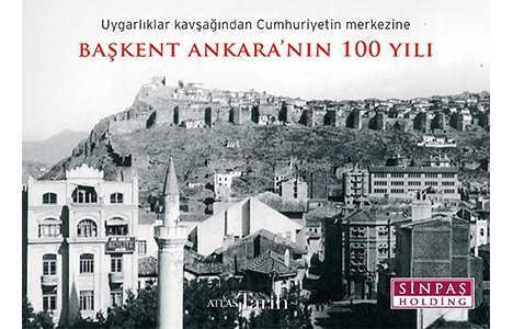 Sinpaş'tan Başkent Ankara’nın 100 Yılı kitabı!