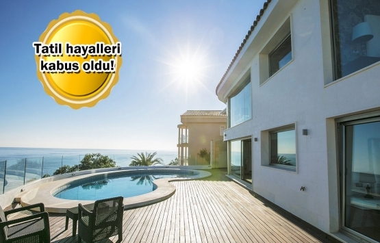 Villa kiralamalarında vurgunlar arttı!
