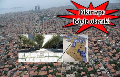 Yeni Fikirtepe şehir planı!
