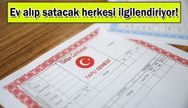 Ev alıp satacaklar dikkat! Tapu Genel Müdürlüğünden son dakika açıklaması geldi: Hiçbir geçerliliği yok!