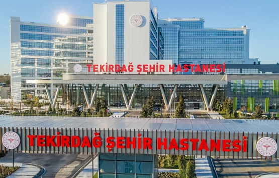 Tekirdağ Şehir Hastanesi yarın açılıyor!