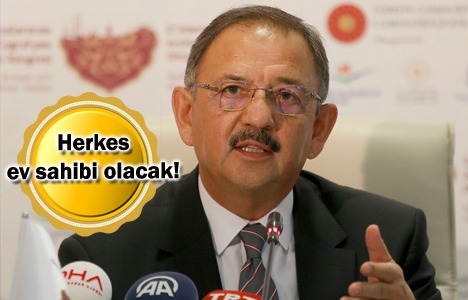 Mehmet Özhaseki: Hiç kimseyi evsiz bırakmayacağız!