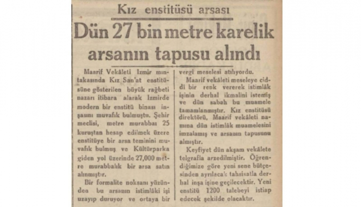 1936 da İzmir de Kız Sanat Enstitüsü için 27 bin metrekarelik arsa alınmış!