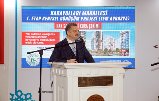 Gaziosmanpaşa Karayolları Dönüşüm Projesi'nin kuraları çekildi!