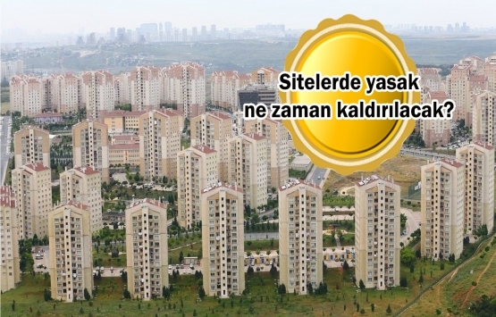Sitelerde kiralama ve taşınmalar durduruldu!