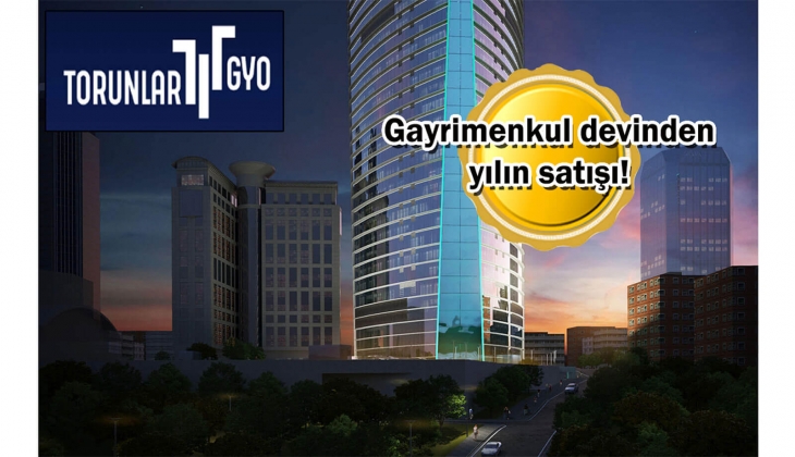 Torunlar GYO, Torun Tower'ı Denizbank'a satıyor! 