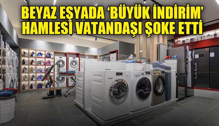 Beyaz eşyada büyük indirim hamlesi vatandaşı şoke etti! Fiyatlar kaç lira olacak?