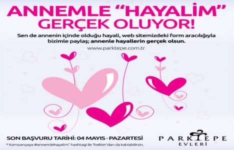 Parktepe Evleri, Anneler Günü'nde hayalleri gerçekleştirecek!