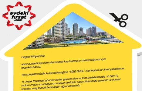 Evdeki Fırsat'tan ev alacaklara özel 10 bin TL indirim çeki!