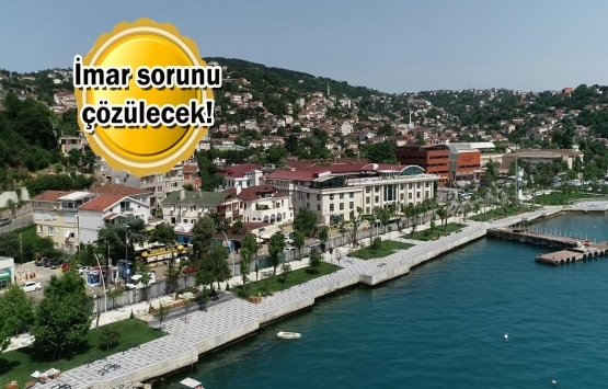 Beykoz'un imar ve mülkiyet sorunu çözülüyor!