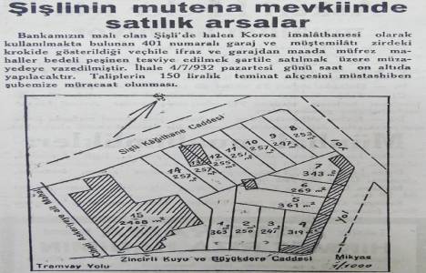 1932 yılında Şişli Büyükdere Caddesi'nde 150 lira teminat ile satılık arsa!