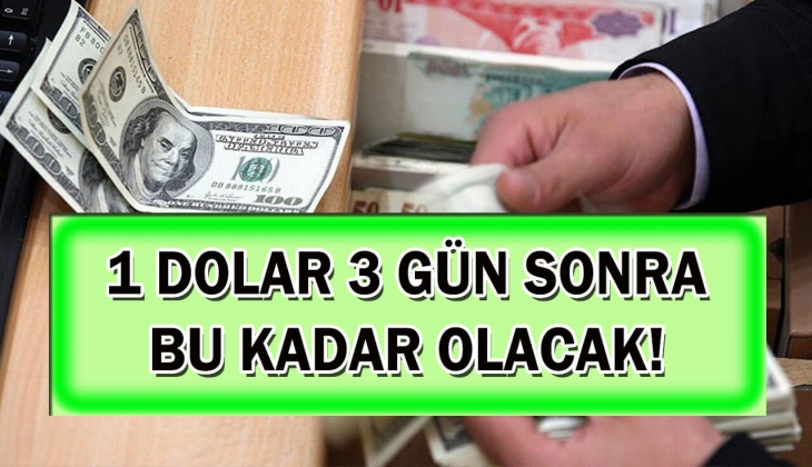 1 doların tam 3 gün sonra ne kadar olacağı tek tek açıklandı! Peş peşe açıklanan bu rakamı görenin aklı başından gitti!