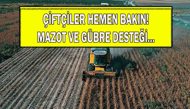 Çiftçilere mazot ve gübre desteği şoku! Mazot ve gübre desteği bu şekilde ödenecek! Şimdi bakın!